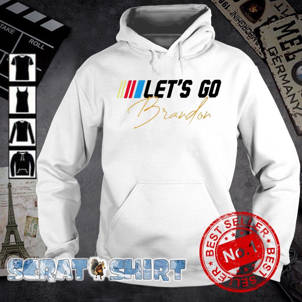 Nascar Let S Go Brandon Shirt Hoodie Sweate And Long Sleeve Tee