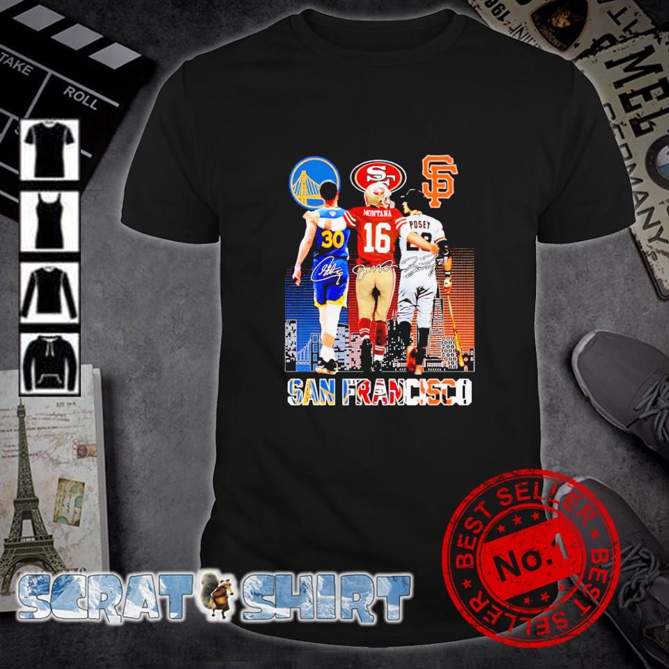 Funny San Francisco Stephen Curry Joe Montana Buster Posey signatures shirt,  hoodie, sweater, long sleeve and tank top