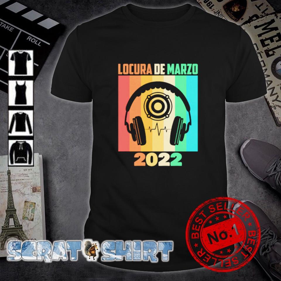 Official locura de Marzo earphone 2022 vintage shirt, hoodie, sweate