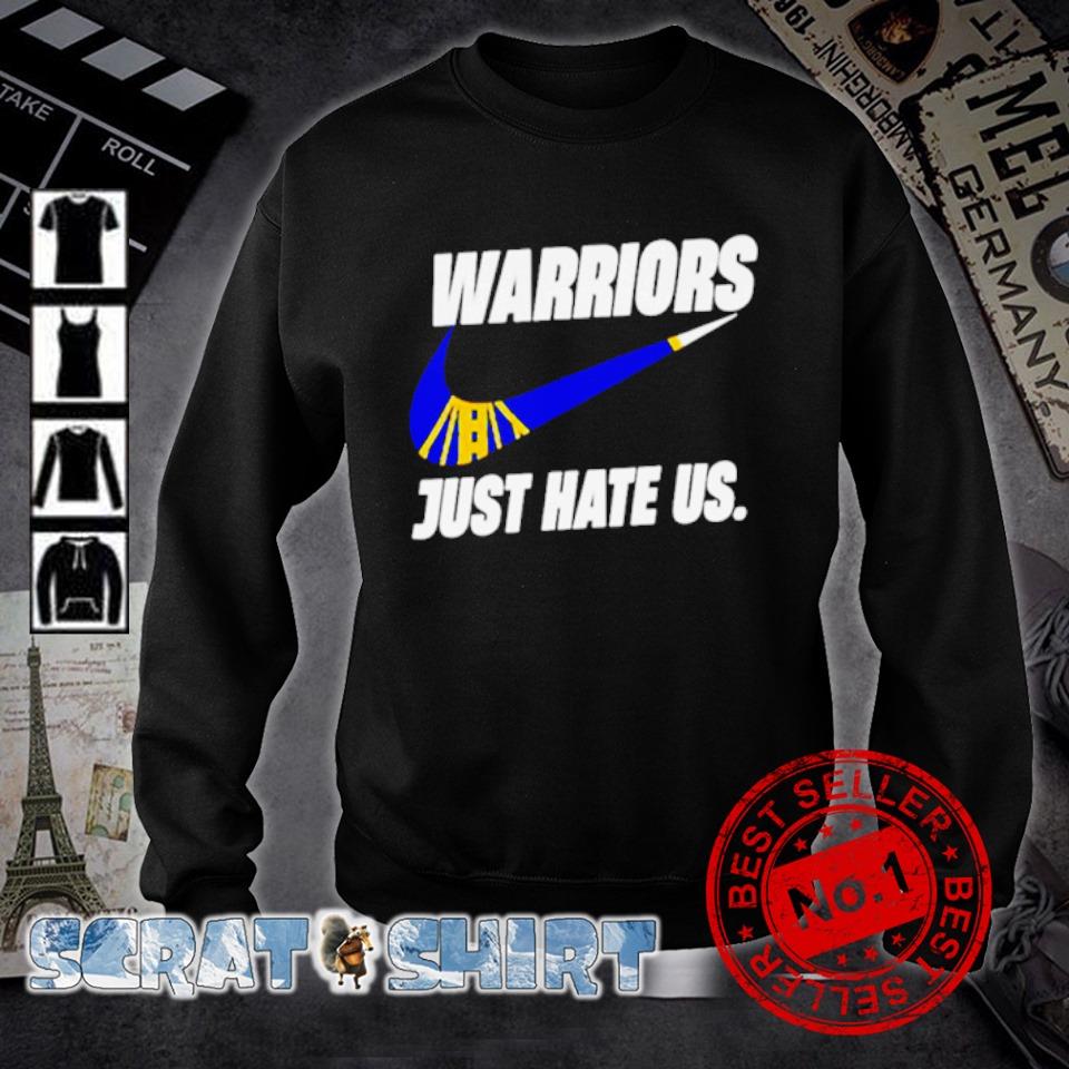 Funny the last collection for Golden State Warriors just hate us shirt
