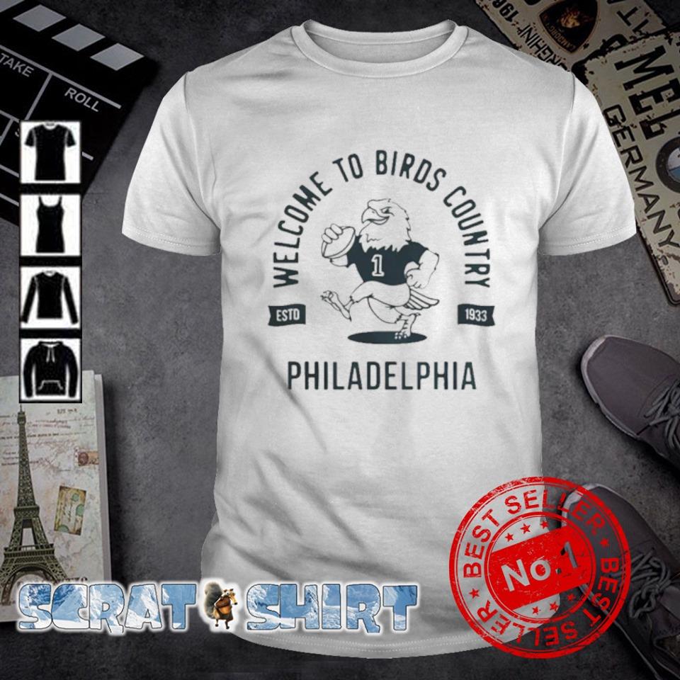 Original philadelphia Eagles Welcome to Birds Country ESTD 1933 shirt