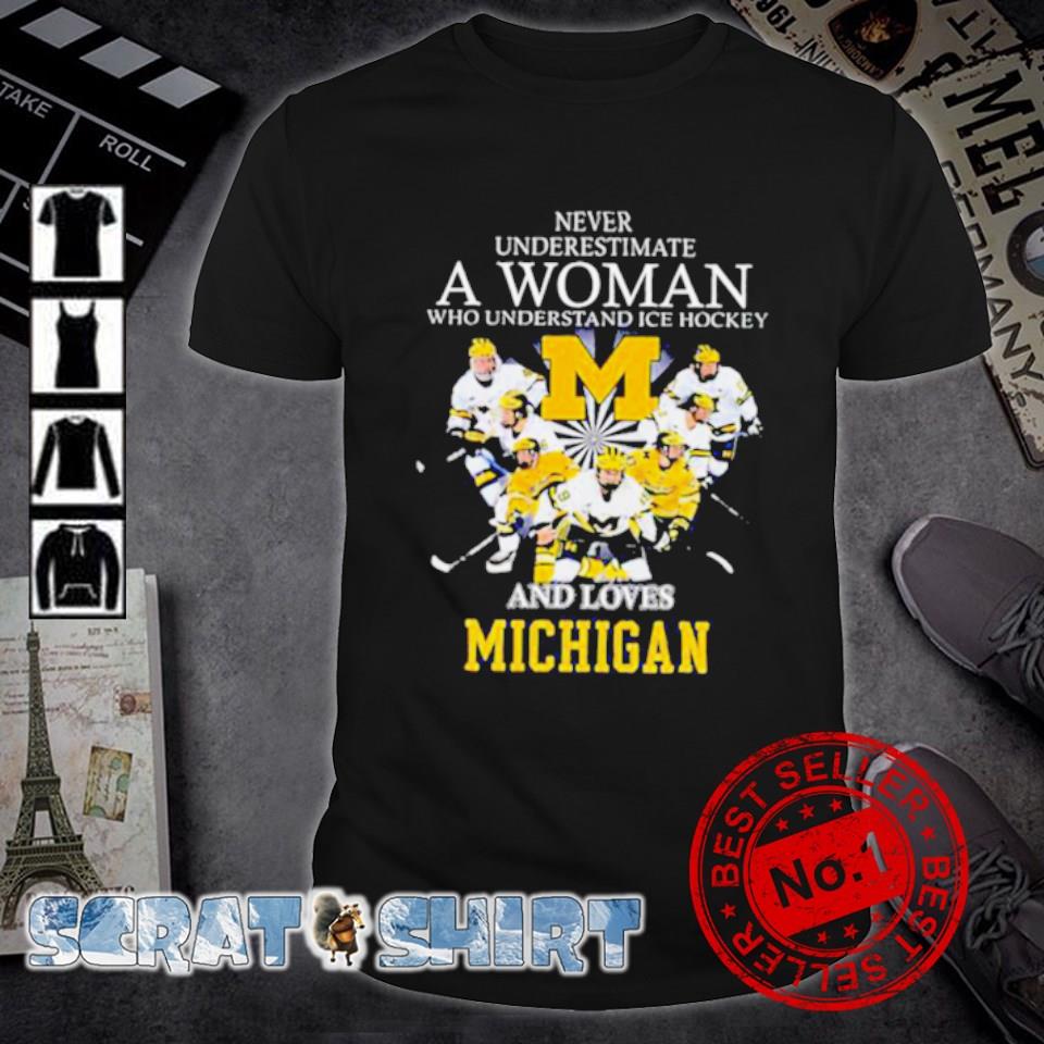 Awesome michigan wolverines never underestimate a woman who understands ice hockey and loves michigan wolverines 2023 hockey shirt