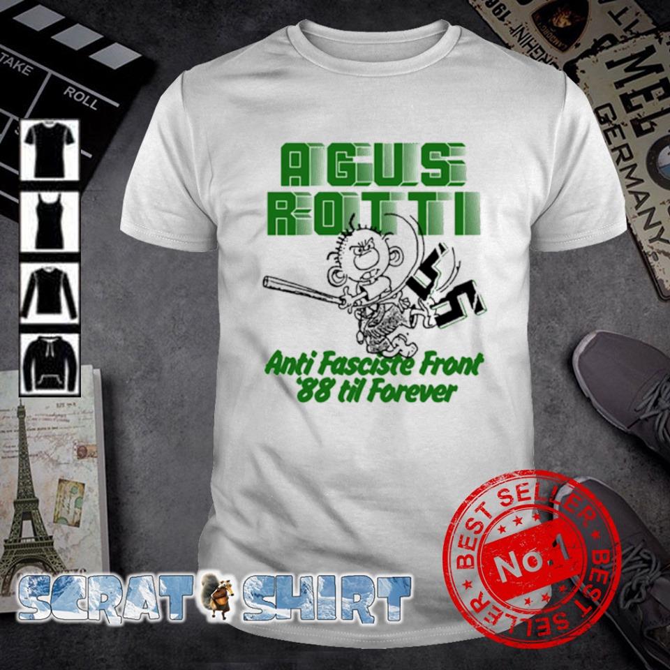 Top agus Rotti anti fasciste front '88 till forever shirt