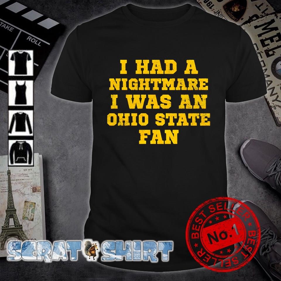 Original I had a nightmare I was an Ohio State fan shirt