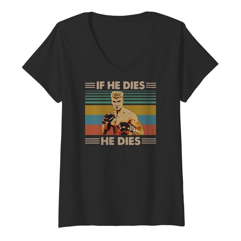 ivan drago if he dies he dies shirt