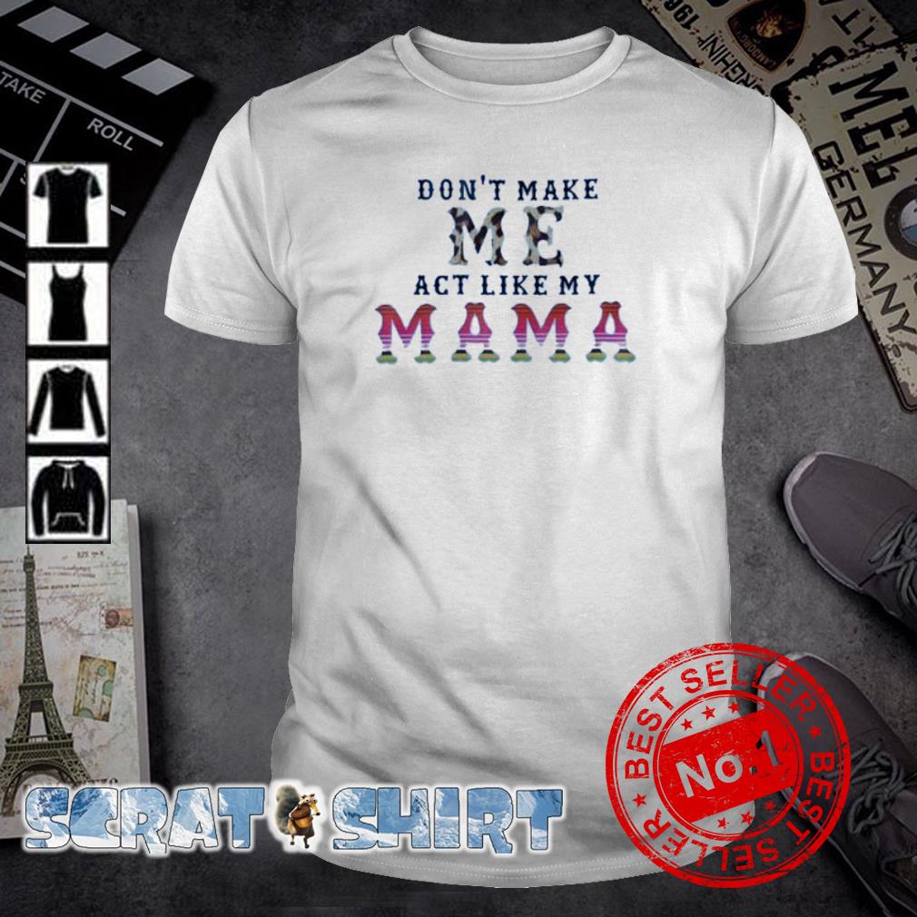 me and you your mama shirt