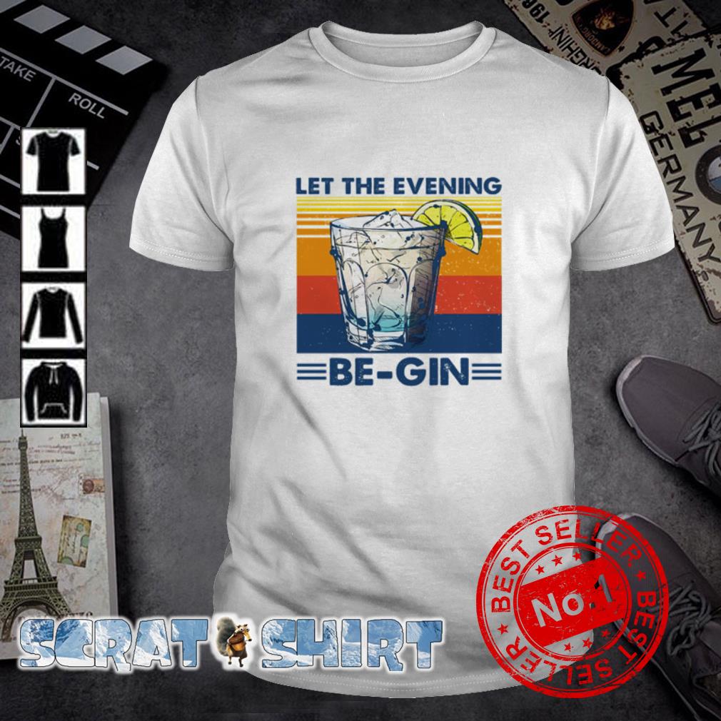 let the evening be gin shirt