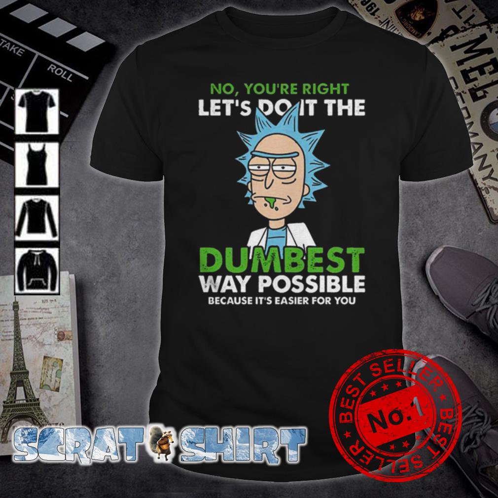 dumbest way possible shirt